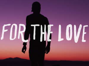 for the love
